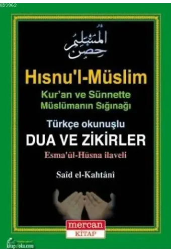 Hısnu'l-Müslim - Türkçe Okunuşlu Dua ve Zikirler; Esma'ül Hüsna İlaveli