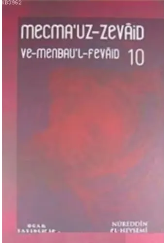 Mecmau'z- Zevaid ve Menbau'l Fevaid (20 Cilt); En Büyük Zevaid Koleksiyonu