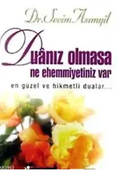 Duanız Olmasa Ne Ehemmiyetiniz Var En Güzel ve Hikmetli Dualar...