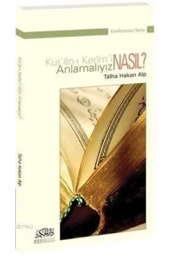 Kur'an-ı Kerim'i Nasıl Anlamalıyız?