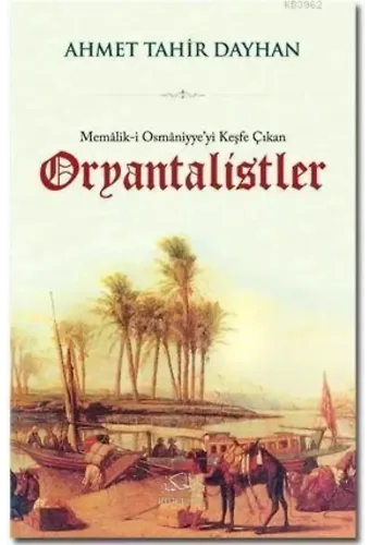 Memalik-i Osmaniyye'yi Keşfe Çıkan Oryantalistler