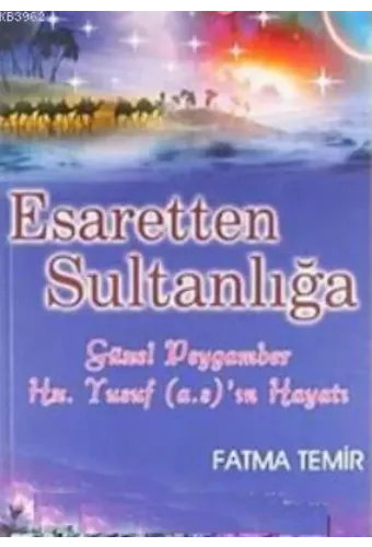 Esaretten Sultanlığa Güzel Peygamber Yusuf; Hayatı