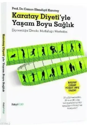 Karatay Diyeti'yle Yaşam Boyu Sağlık; Şişmanlığa Elveda, Mutluluğa Merhaba!