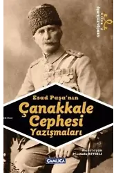 Esad Paşa'nın Çanakkale Cephesi Yazışmaları