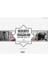 Medeniyet Yadigarları (Ciltli); Mekke - Medine - Taif 1967-1984