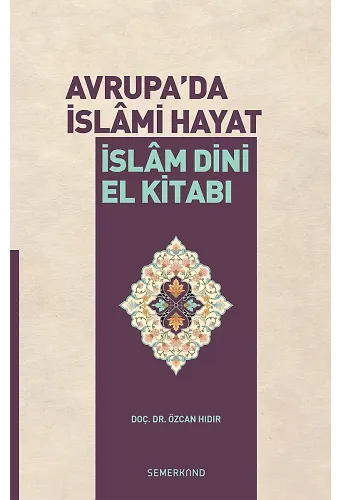 Avrupada İslami Hayat - İslam Dini El Kitabı | Doç.Dr. Özcan Hıdır
