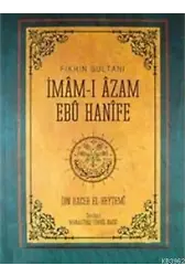 Fıkhın Sultanı İmam-ı Azam Ebu Hanife