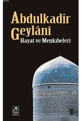 Abdulkadir Geylânî Hayatı ve Menkıbeleri