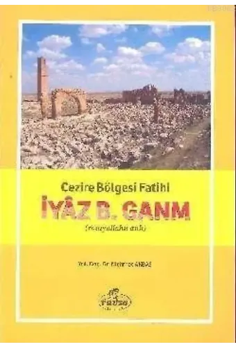 Cezire Bölgesi Fatihi İyaz B. Ganm (r.a.)