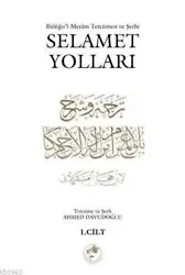Selamet Yolları 1. Cilt; Büluğu'l-Meram Tercümesi ve Şerhi
