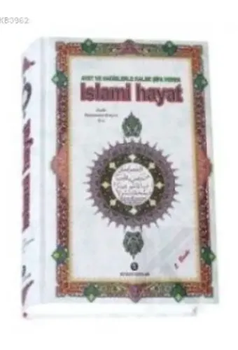Ayet ve Hadislerle Kalbe Şifa Veren İslami Hayat