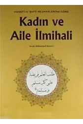 Kadın ve Aile İlmihali; Hanefi ve Şafii Mezheblerine Göre