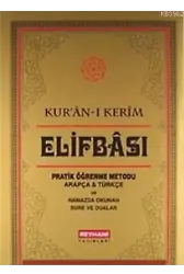 Kur'an-ı Kerim Elifbası Pratik Öğrenme Metodu; Arapça-Türkçe ve Namazda Okunan Sure ve Dualar