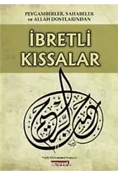 Peygamberler, Sahabeler ve Allah Dostlarından İbretli Kıssalar