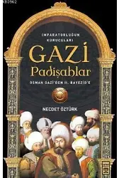 Gazi Padişahlar; İmparatorluğun Kurucuları