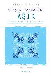 Ateşin Yakmadığı Aşık | Dilaver Selvi