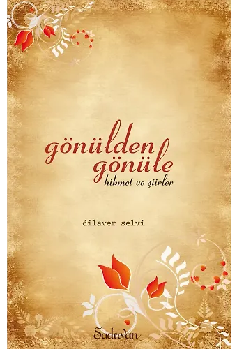 Gönülden Gönüle Hikmetler | Dilaver Selvi