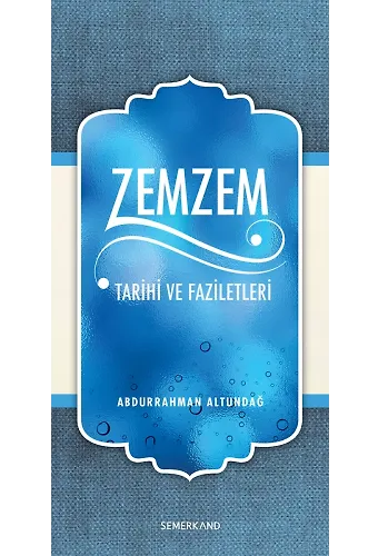 Zemzem Tarihi ve Faziletleri | Abdurrahman Altundağ
