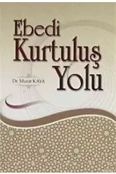 Ebedi Kurtuluş Yolu - Dr. Murat Kaya