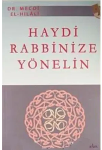 Haydi Rabbinize Yönelin