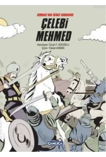 Osmanlı'nın İkinci Kurucusu Çelebi Mehmed (Ciltli)