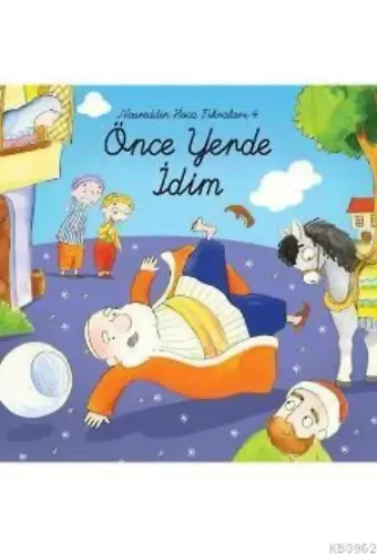 Önce Yerde İdim (Ciltli); Nasreddin Hoca Fıkraları 4