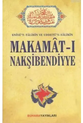 Makamat-ı Makşibendiyye; Enîsüt-Tâlibîn Uddetüs-Sâlikîn