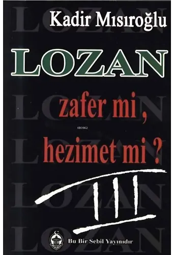 Lozan Zafer mi, Hezimet mi? (Cilt 3)