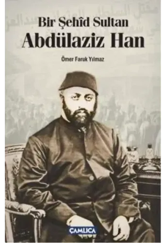 Bir Şehîd Sultan Abdülaziz Han
