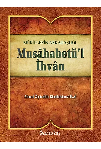 Musahabetül İhvan | Ahmed Ziyaeddin Gümüşhanevi