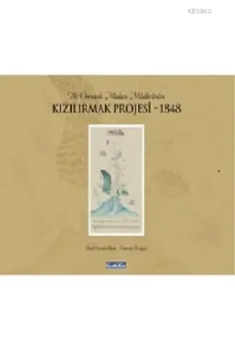 Bir Osmanlı Maden Müdürünün Kızılırmak Projesi 1848 (Ciltli)