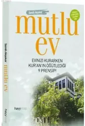 Mutlu Ev; Evinizi Kurarken Kur'an'ın Öğütlediği 9 Prensip