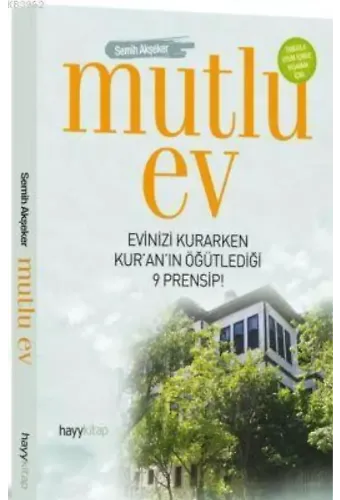 Mutlu Ev; Evinizi Kurarken Kur'an'ın Öğütlediği 9 Prensip