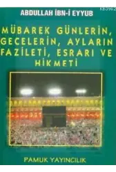 Mübarek Günlerin, Gecelerin, Ayların Fazileti, Hikmeti (Üçaylar-003)
