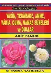 Yasin; Tebareke, Amme, Vakıa, Cuma, Namaz Sureleri ve Dualar