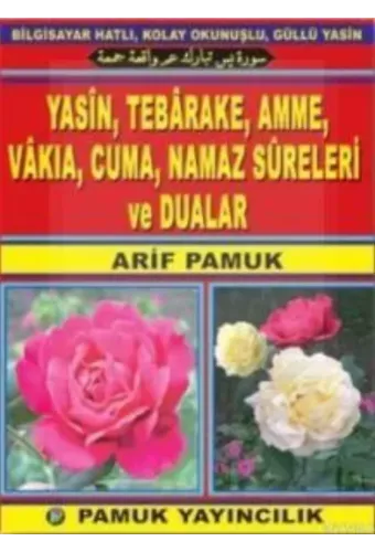 Yasin; Tebareke, Amme, Vakıa, Cuma, Namaz Sureleri ve Dualar