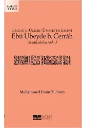 Eminü'l Ümme Ümmetin Emini Ebû Ubeyde b. Cerrah (Radıyallahu Anhu)