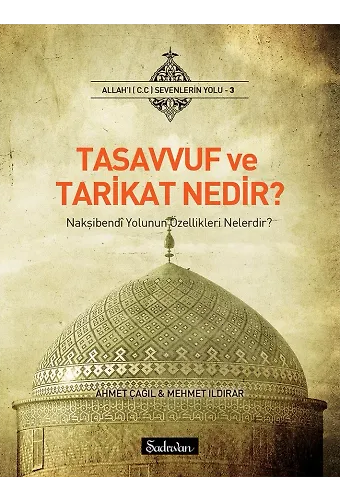 Tasavvuf ve Tarikat Nedir | Dr. Ahmet Çağıl | Mehmet Ildırar