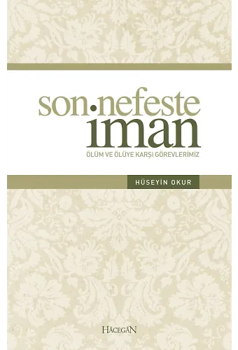 Son Nefeste İman | Hüseyin Okur
