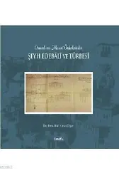 Osmanlı'nın Manevi Önderlerinden Şeyh Edebali ve Türbesi