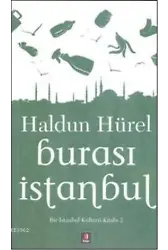 Burası İstanbul; Bir İstanbul Kültürü Kitabı 2