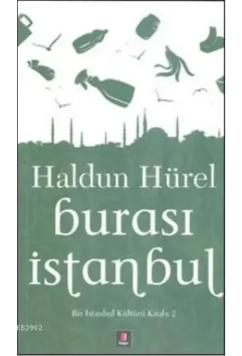 Burası İstanbul; Bir İstanbul Kültürü Kitabı 2