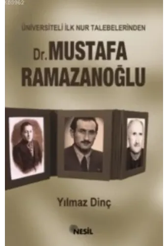 Üniversiteli İlk Nur Talebelerinden Dr. Mustafa Ramazanoğlu
