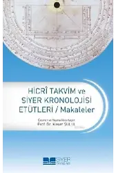 Hicri Takvim ve Siyer Kronolojisi Etütleri