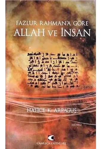 Fazlur Rahman'a Göre Allah ve İnsan