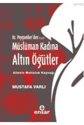 Hz. Peygamber'den (S.A.V) Müslüman Kadına Altın Öğütler