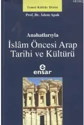 Anahatlarıyla İslam Öncesi Arap Tarihi ve Kültürü