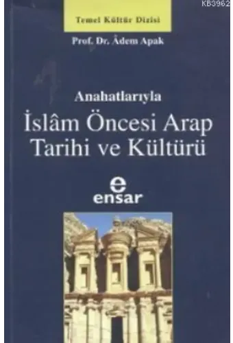 Anahatlarıyla İslam Öncesi Arap Tarihi ve Kültürü