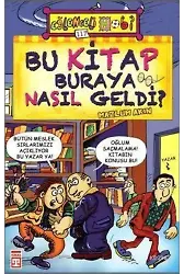 Bu Kitap Buraya Nasıl Geldi?; Eğlenceli Hobi, 10+ Yaş