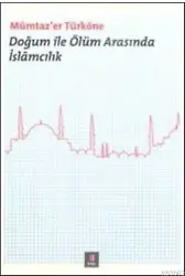 Doğum ile Ölüm Arasında İslâmcılık
